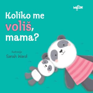 Koliko me voliš, mama?