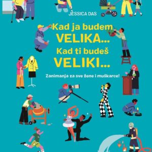 Kad ja budem VELIKA… Kad ti budeš VELIKI…