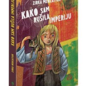 Kako sam rušila imperiju